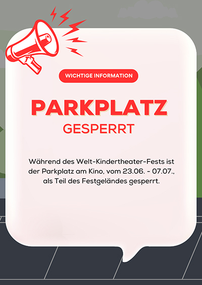 Bild zu Wichtiger Hinweis: Parkplatzsperrung während des Welt-Kindertheater-Festes - 1
